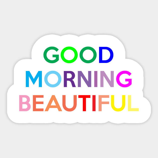 Good Morning Beautiful Sticker by babydollchic